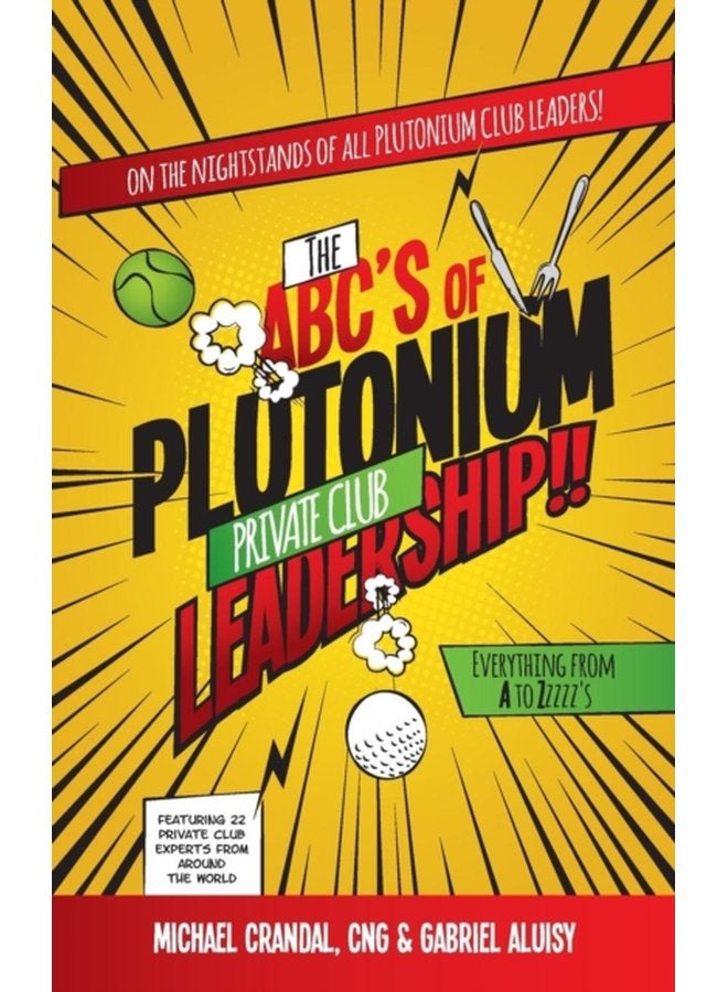 The ABC s of Plutonium Private Club Leadership - Hardback