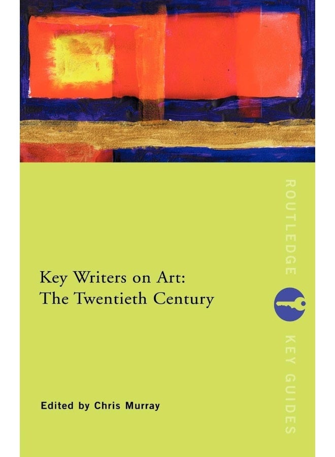 Key Writers on Art: The Twentieth Century 