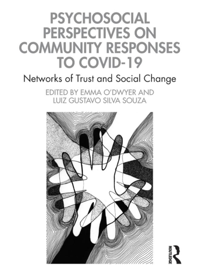 Psychosocial Perspectives on Community Responses to Covid-19 : Networks of Trust and Social Change 