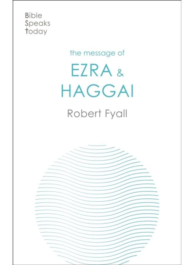 The Message of Ezra & Haggai : Building For God