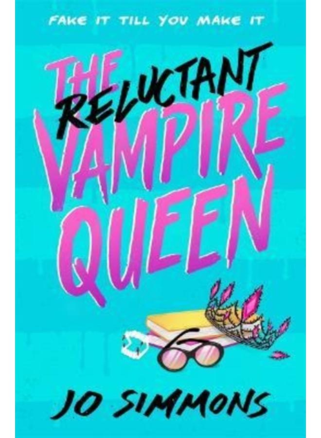 The Reluctant Vampire Queen : a laugh-out-loud teen read 