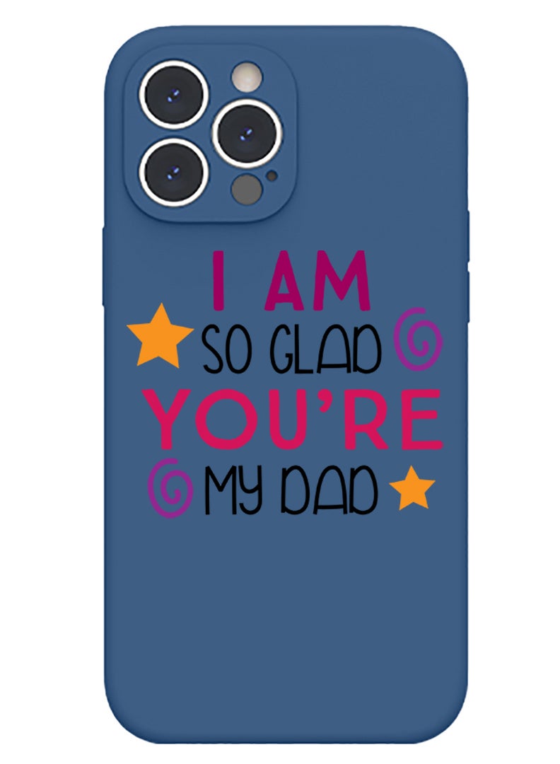 Theodor Protective Slim Fit Case Liquid Silicone Cover with Full Body Protection Anti-Scratch Shockproof Case For iPhone 12 Pro Max Blue  - I am so glad you are my dad copy - Image 1