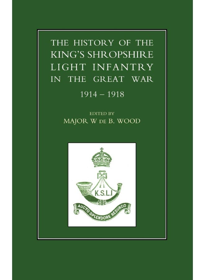 History of the King OS Shropshire Light Infantry in the Great War 1914-1918 - Image 1