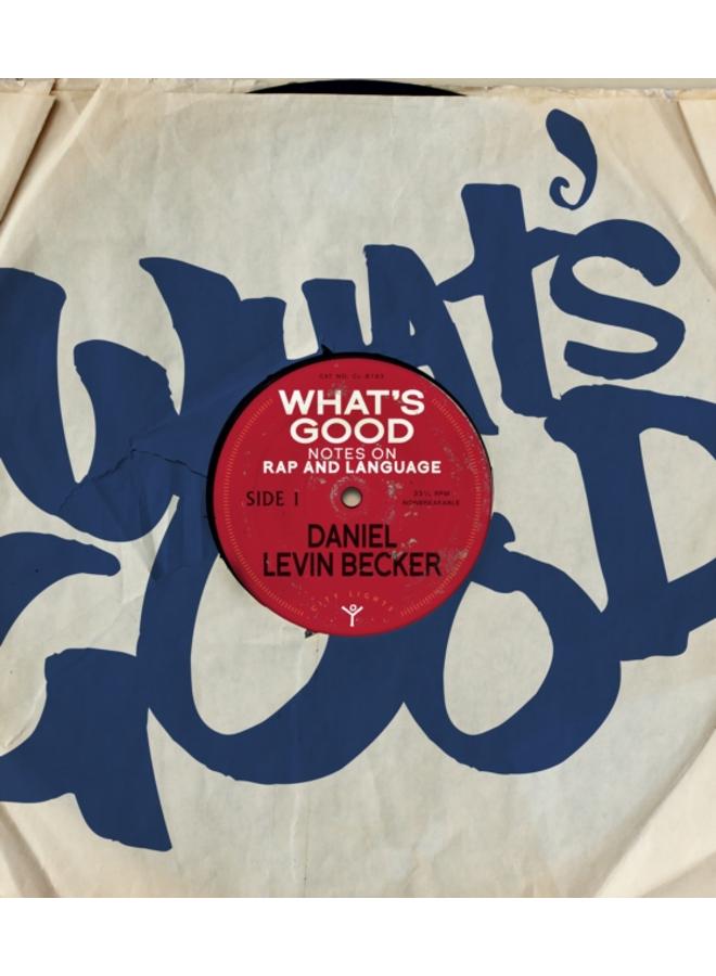 What's Good : Notes on Rap and Language 
