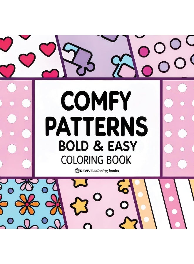 Bold & Easy Comfy Patterns Coloring Book: Stylish Designs for Stress Relief Coloring for Adults and Teens 
