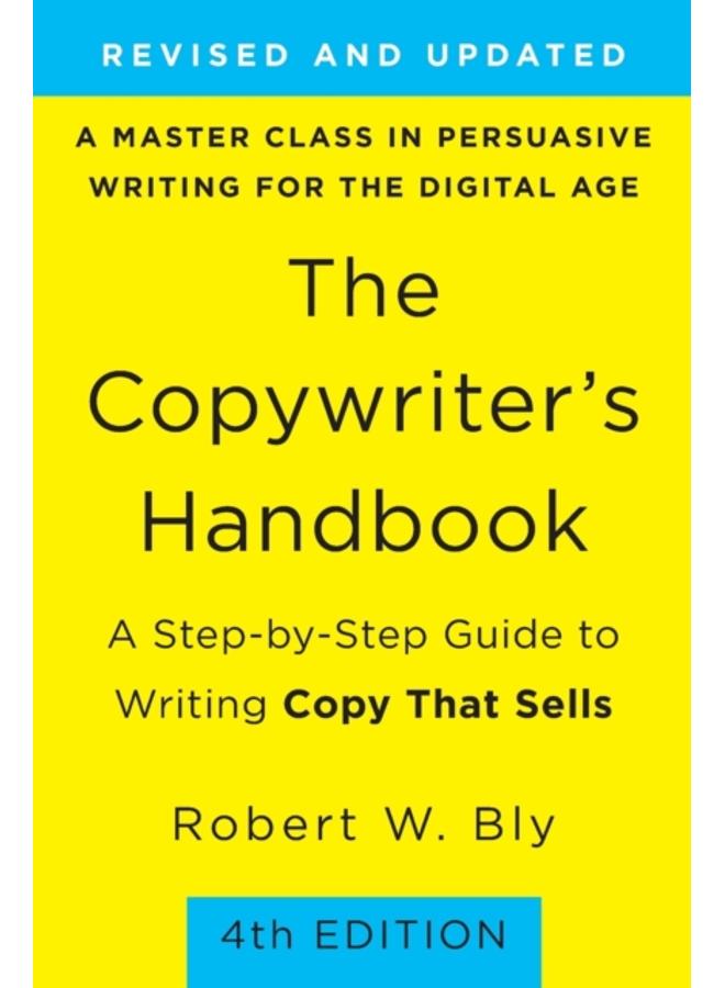 The Copywriter's Handbook (4th Edition) : A Step-By-Step Guide to Writing Copy that Sells 