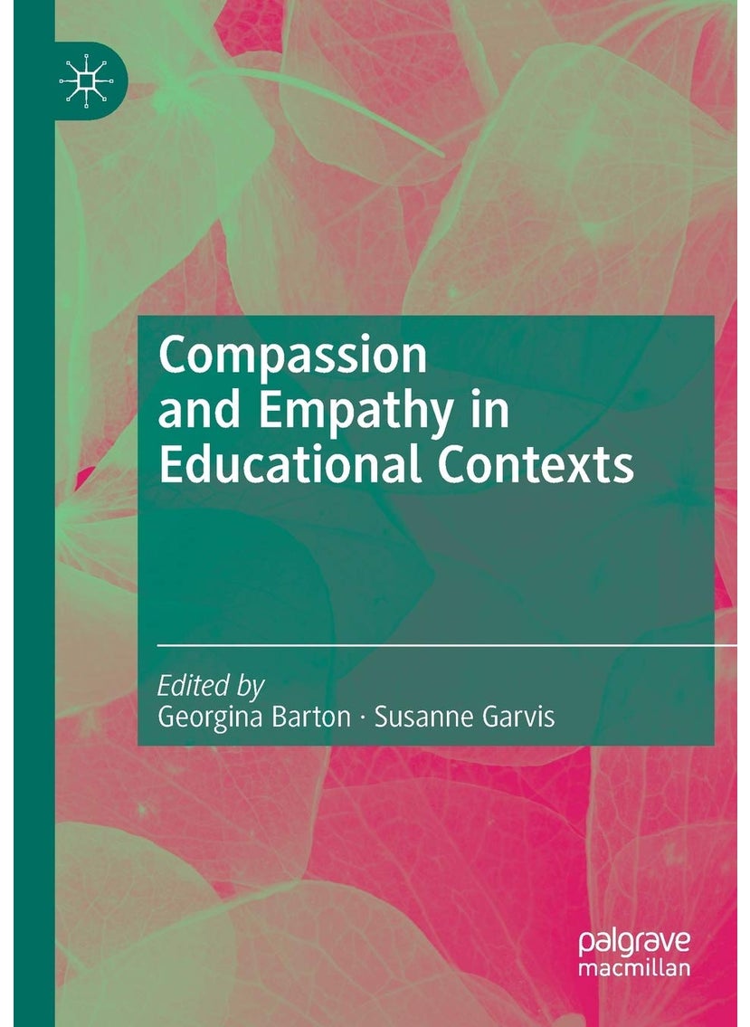 Compassion and Empathy in Educational Contexts 