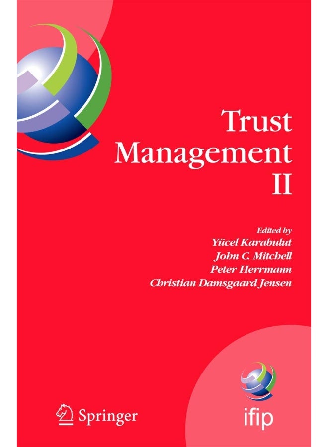 Trust Management II: Proceedings of IFIPTM 2008: Joint iTrust and PST Conferences on Privacy, Trust Management and Security, June 18-20, 2008, Trondheim, Norway