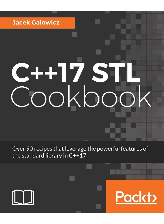 C++17 STL Cookbook: Discover the latest enhancements to functional programming and lambda expressions 