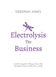 Electrolysis The Business: A complete guide while studying on any electrolysis training program, or as a great reference for the already practicing electrologist.  - Image 1