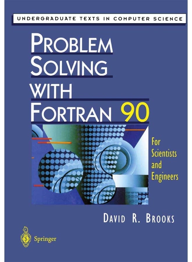 Problem Solving with Fortran 90: For Scientists and Engineers