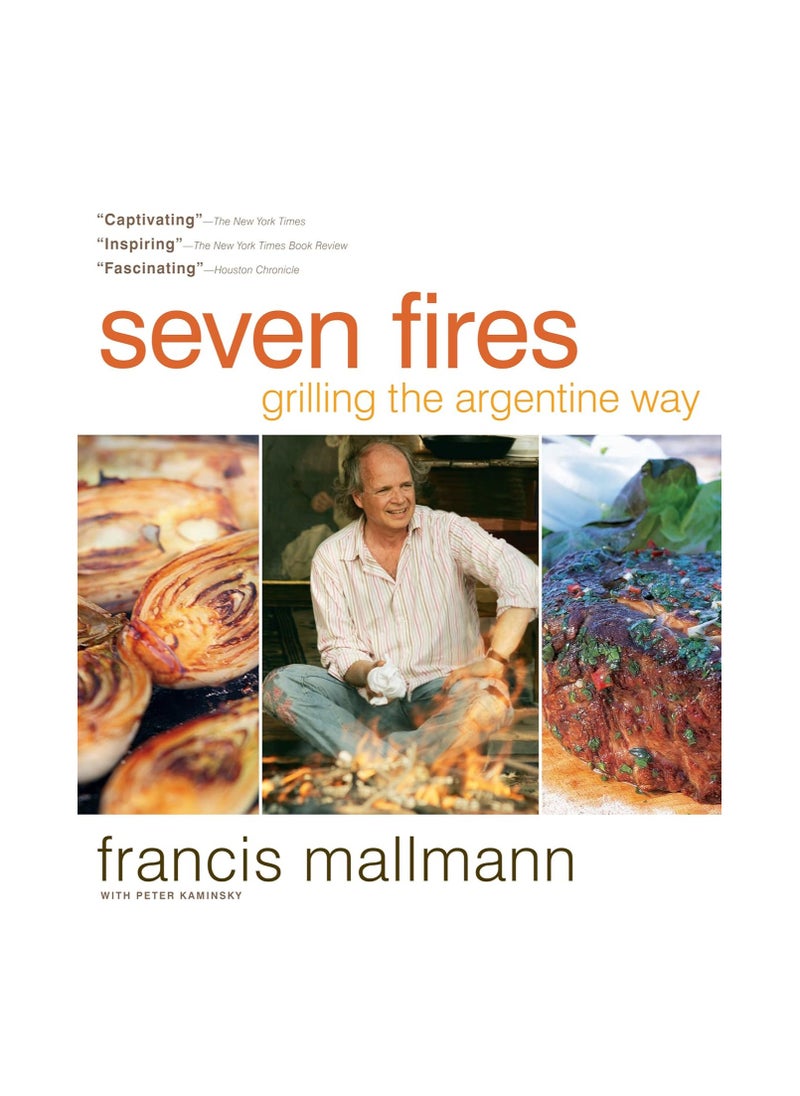 Seven Fires  Grilling the Argentine Way 