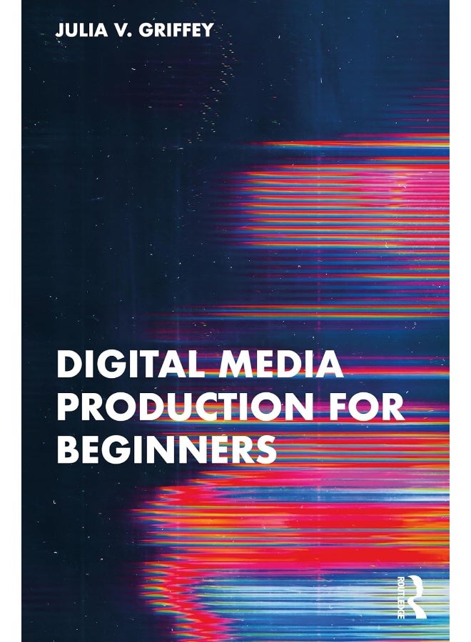 Digital Media Production for Beginners