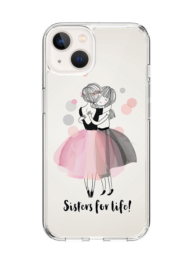 Classic Clear for Apple iPhone 14 Case Hybrid Soft Cover Flexible Edges Anti Drop TPU PC Gel Thin Transparent Cover [ Designed for Apple iPhone 14 ] - Sisters for Life! Full Print