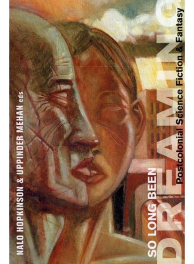 So Long Been Dreaming : Postcolonial Visions of the Future