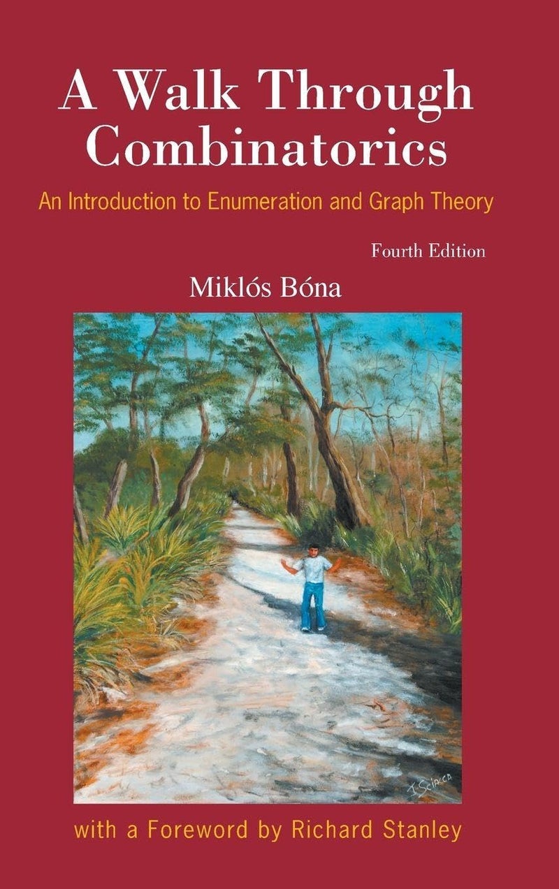 Walk Through Combinatorics, A: An Introduction to Enumeration and Graph Theory (Fourth Edition) Hardcover by Miklos Bona - 8 November 2016