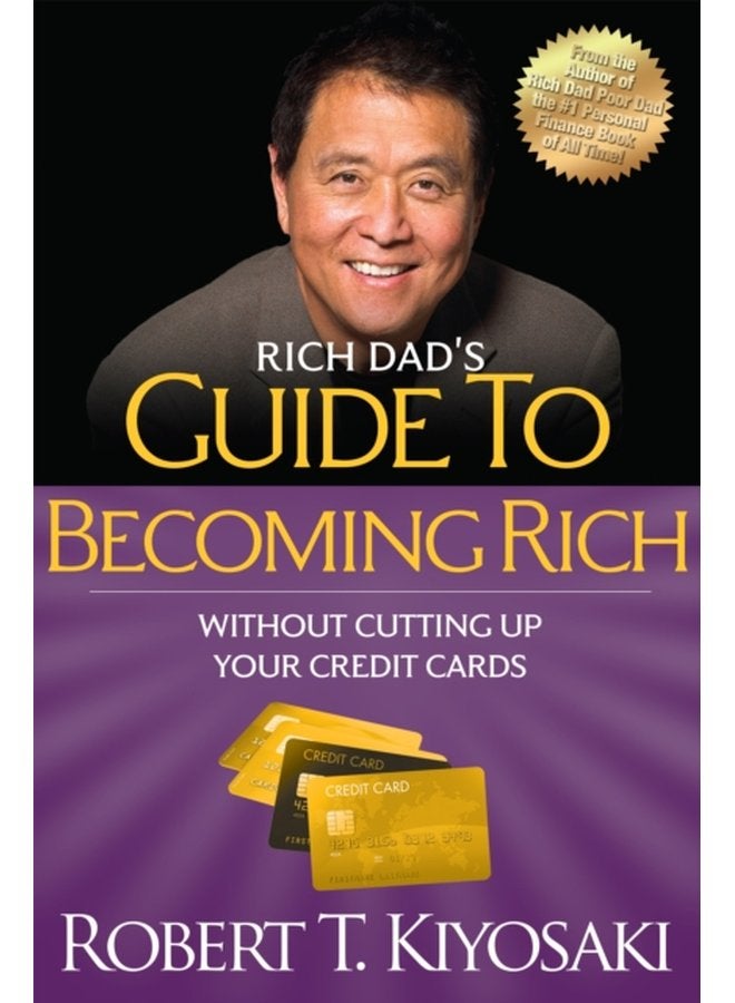 دليل الأب الغني لتصبح غنيًا دون قطع بطاقات الائتمان الخاصة بك تحويل الديون السيئة إلى ديون جيدة - غلاف ورقي
