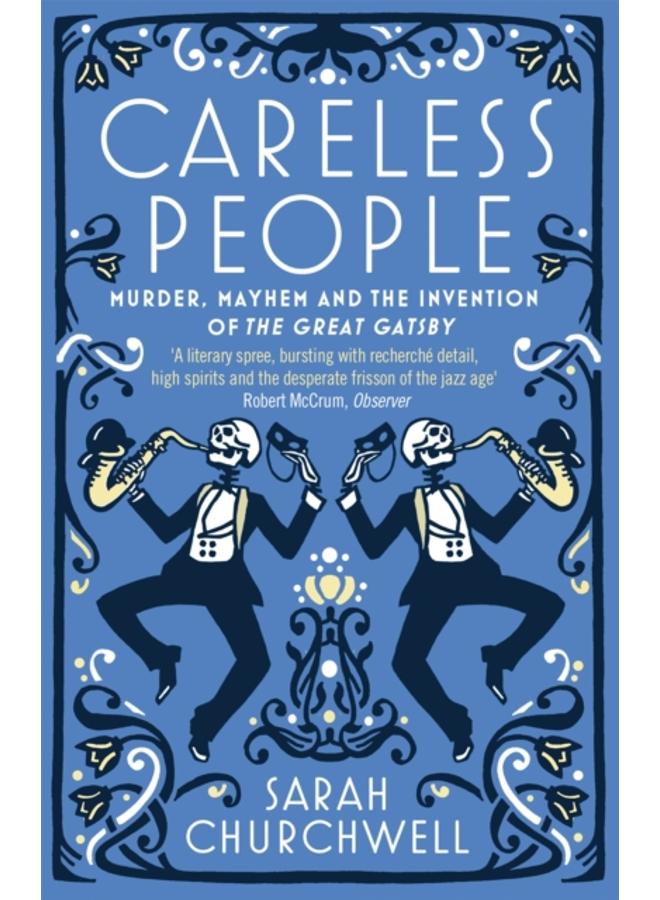 Careless People : Murder, Mayhem and the Invention of The Great Gatsby 