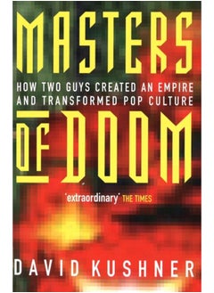 Masters Of Doom : How two guys created an empire and transformed pop culture