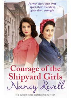Courage of the Shipyard Girls : Shipyard Girls 6
