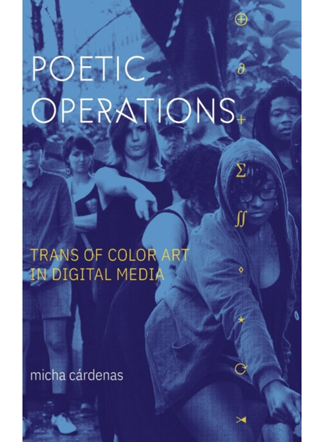 Poetic Operations : Trans of Color Art in Digital Media