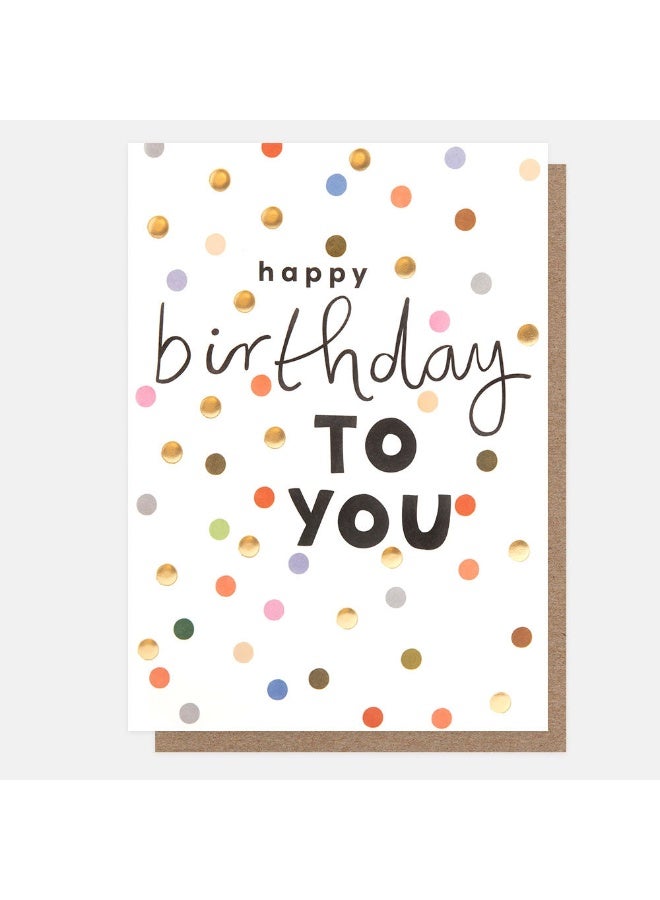 Caroline Gardner Sending Sunshine Colourful Spots Happy Birthday To You Greeting Card