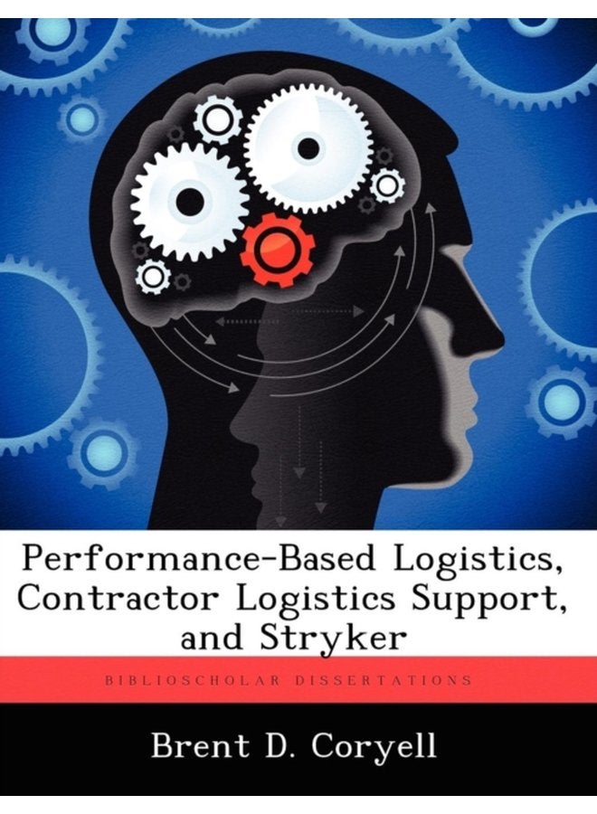 Performance Based Logistics Contractor Logistics Support and Stryker - Paperback