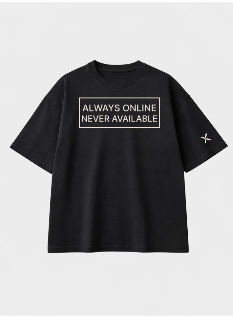 NOMAiX Always Online Never Available T-Shirt | Graphic Oversized Tee | Streetwear Slogan | Oversized Drop Shoulder | Unisex | Made in UAE - Image 1