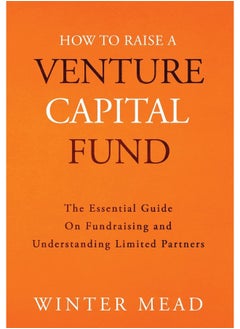 How To Raise A Venture Capital Fund: The Essential Guide on Fundraising and Understanding Limited Partners  - Image 2