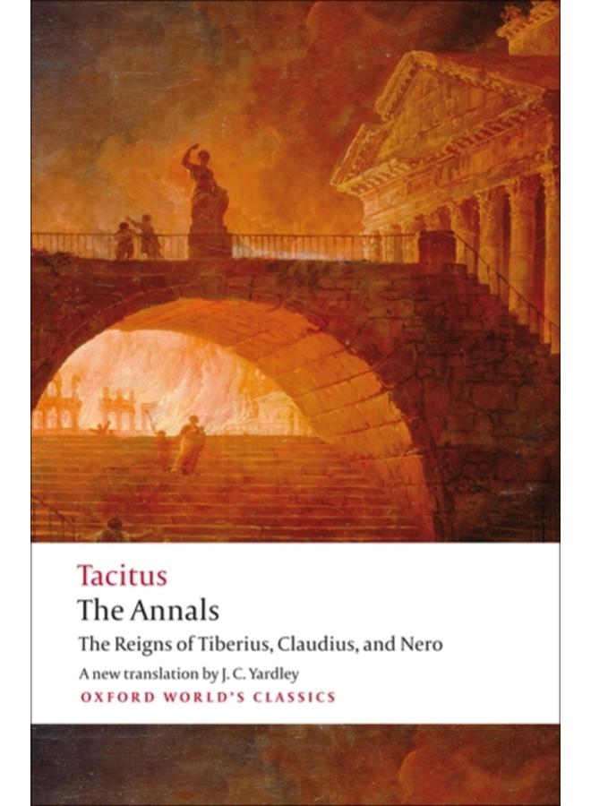 The Annals : The Reigns of Tiberius, Claudius, and Nero