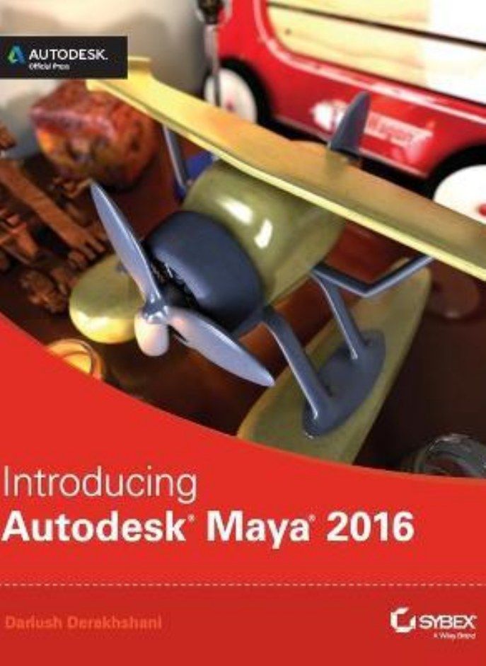 Introducing Autodesk Maya 2016: Autodesk Official Press