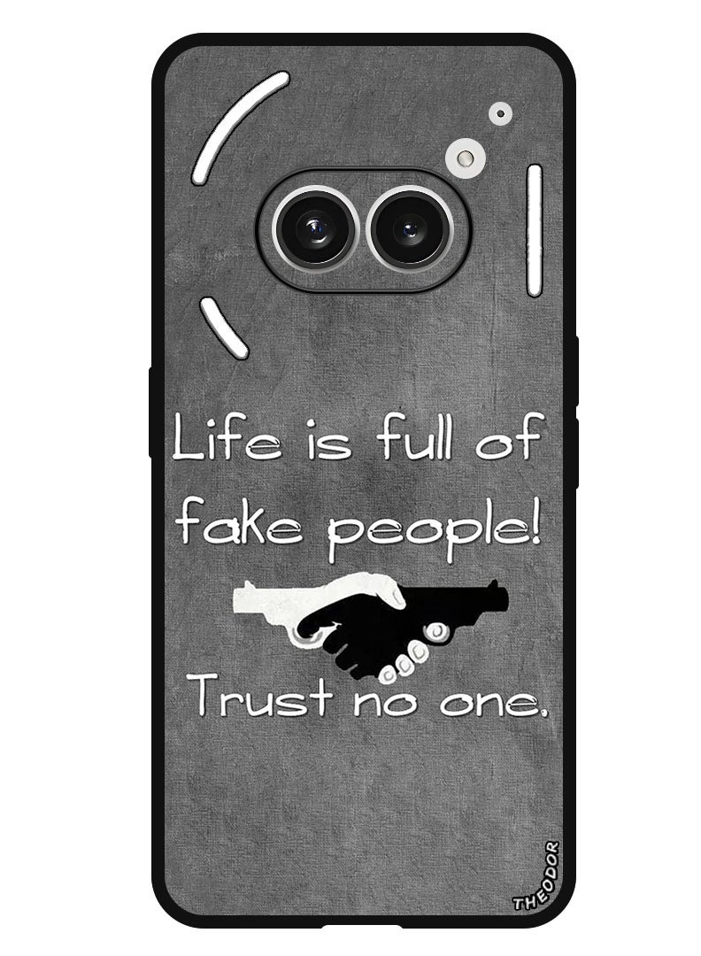 Theodor Protective Case Anti Scratch Shock Proof Bumper Cover For Nothing Phone (2A) Plus - Nothing Phone (2A) Life is Full of Fake People - Image 1