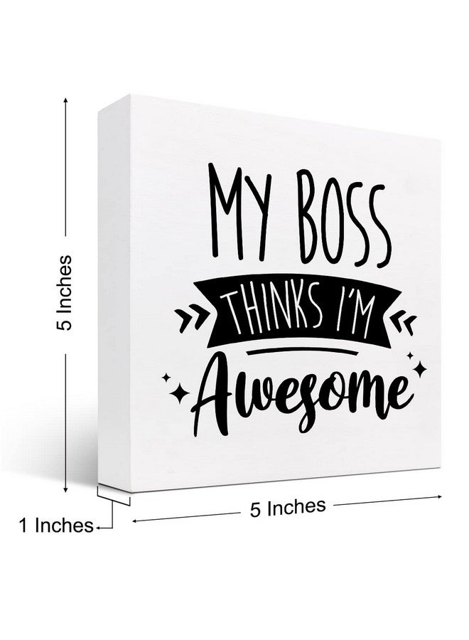 z-crange z-crange My Boss Thinks I'm Awesome Wood Block Sign Desk Decor,Rustic Inspirational Wooden Box Plaque Sign Desk Decor for Home Office Shelf Table Decorations - Image 2