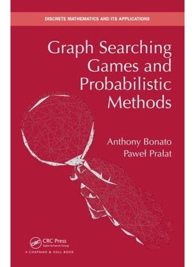 Graph Searching Games and Probabilistic Methods (Discrete Mathematics and Its Applications) 