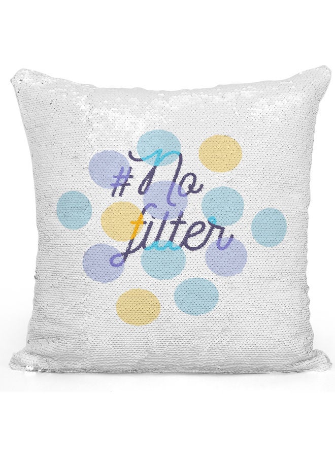 No Filter Quote Themed Sequin Decorative Throw Pillow White/Blue/Silver 40x40cm - Image 1