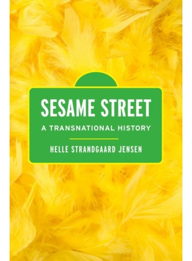 Sesame Street A Transnational History - Paperback