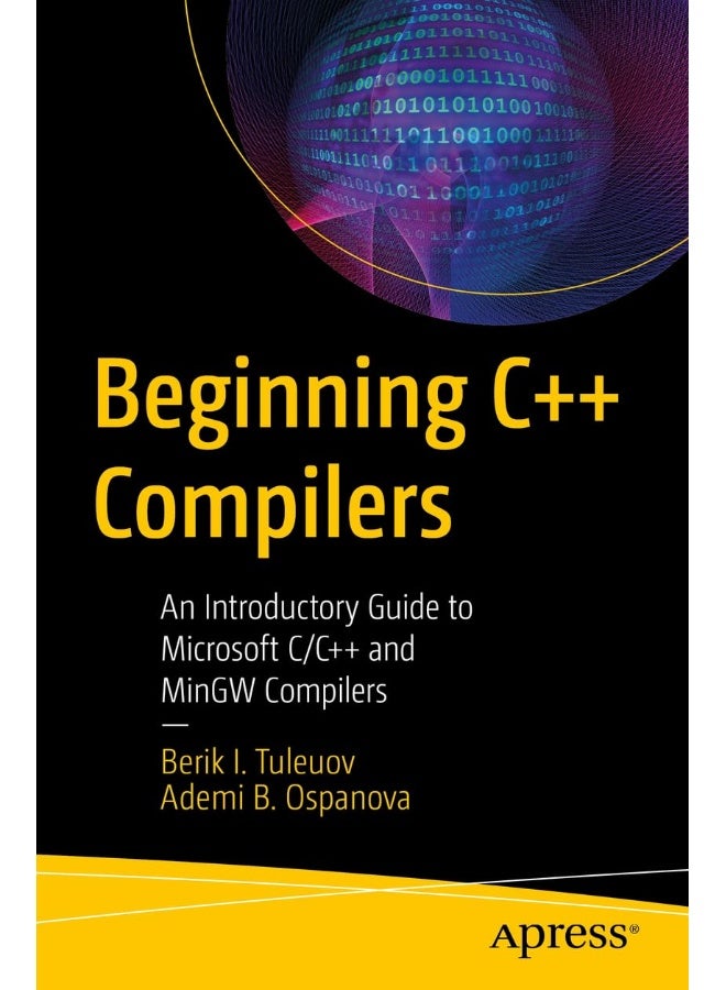 Beginning C++ Compilers: An Introductory Guide to Microsoft C/C++ and Mingw