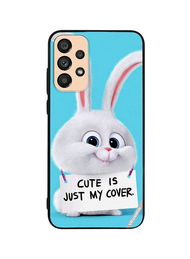 VR CREATIVE Protective Case Cover For Samsung Galaxy A23 Cute Is Just My Cover Design Multicolour - Image 1