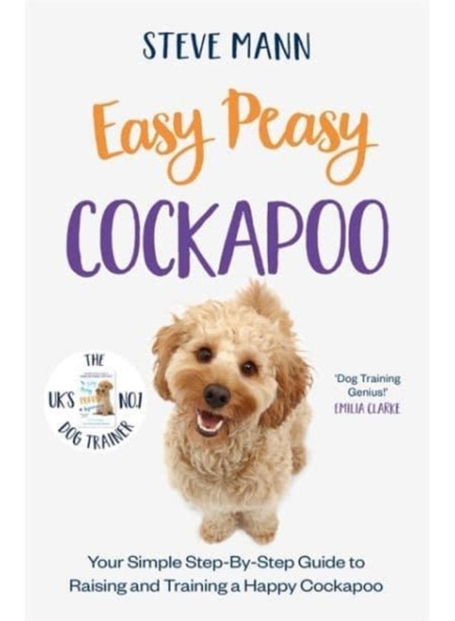 Easy Peasy Cockapoo Your simple step by step guide to raising and training a happy Cockapoo - Paperback