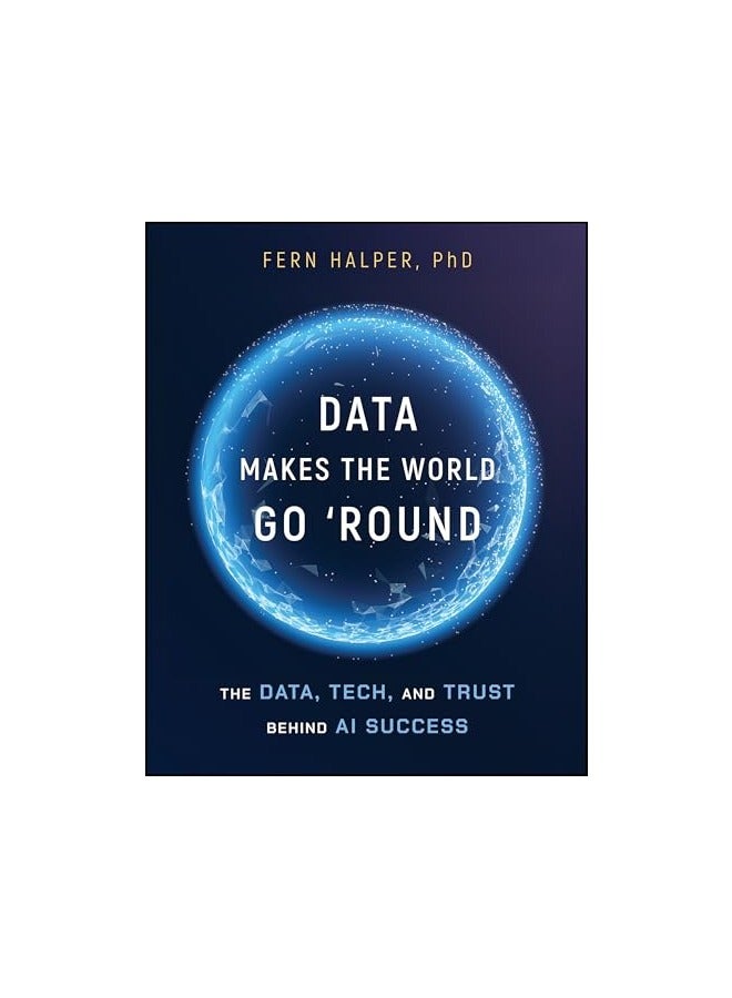 Data Makes The World Go Round The Data Tech And Trust Behind Ai Success