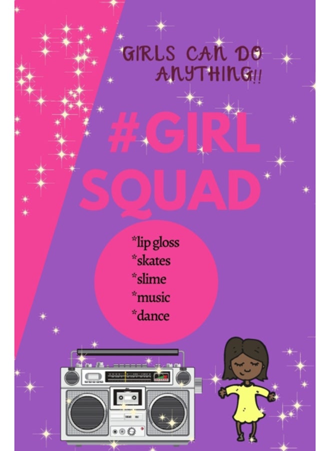 Girls Can Do Anything : #GirlSquad 