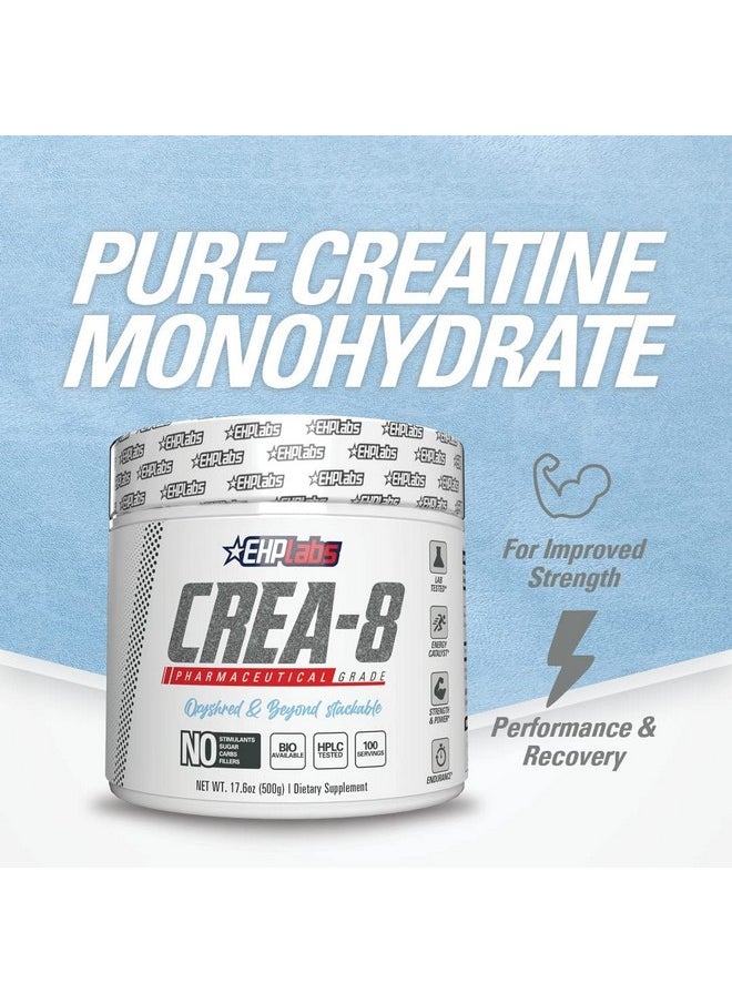 Ehplabs Crea8 Creatine Monohydrate Powder Creatine Powder For Building Lean Muscle Mass Improves Strength & Power Supports Brain Health 100 Servings (500G)