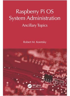 Raspberry Pi OS System Administration: Ancillary Topics 