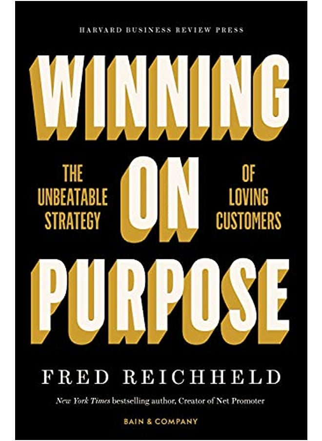 Winning On Purpose The Unbeatable Strategy Of Loving Customers 