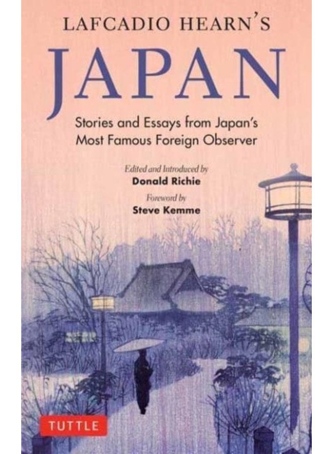 Lafcadio Hearn s Japan Stories and Essays from Japan s Most Famous Foreign Observer - Paperback