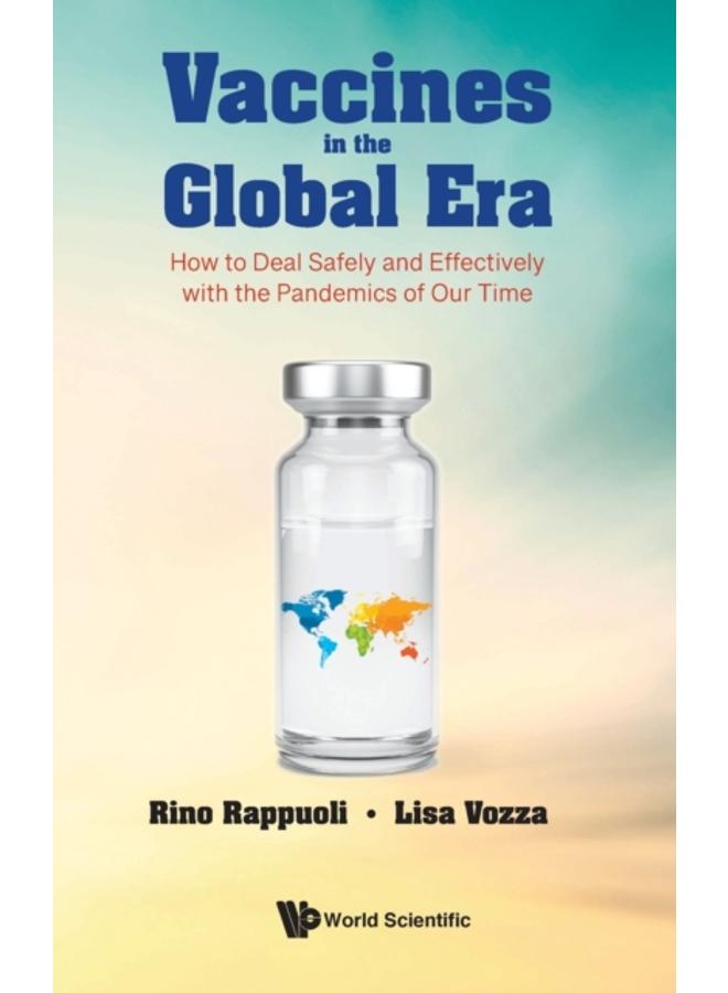 Vaccines In The Global Era: How To Deal Safely And Effectively With The Pandemics Of Our Time