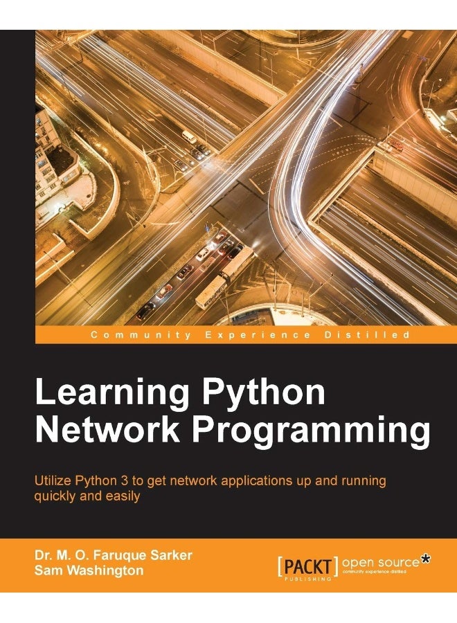 Learning Python Network Programming: Utilize Python 3 to get network applications up and running quickly and easily 