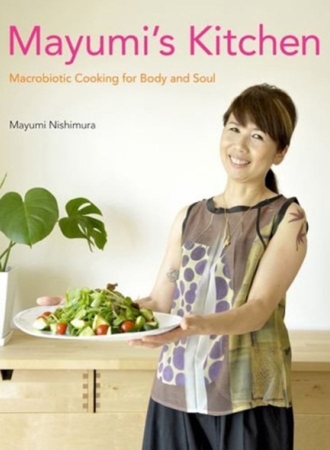Mayumi's Kitchen: Macrobiotic Cooking For Body And Soul