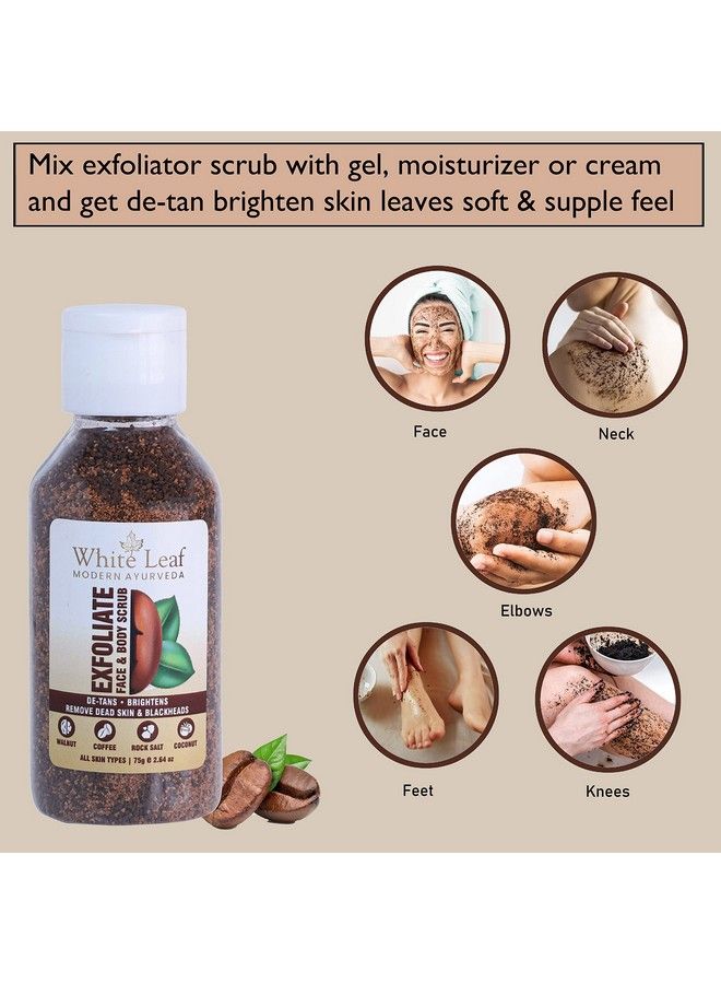 White Leaf Exfoliate Walnut Scrub 75G For Face & Body With Coffee & Coconut For Dead Skin Cells & Tan Removal Blackheads Dirt & Pollution Free Skin - Image 3