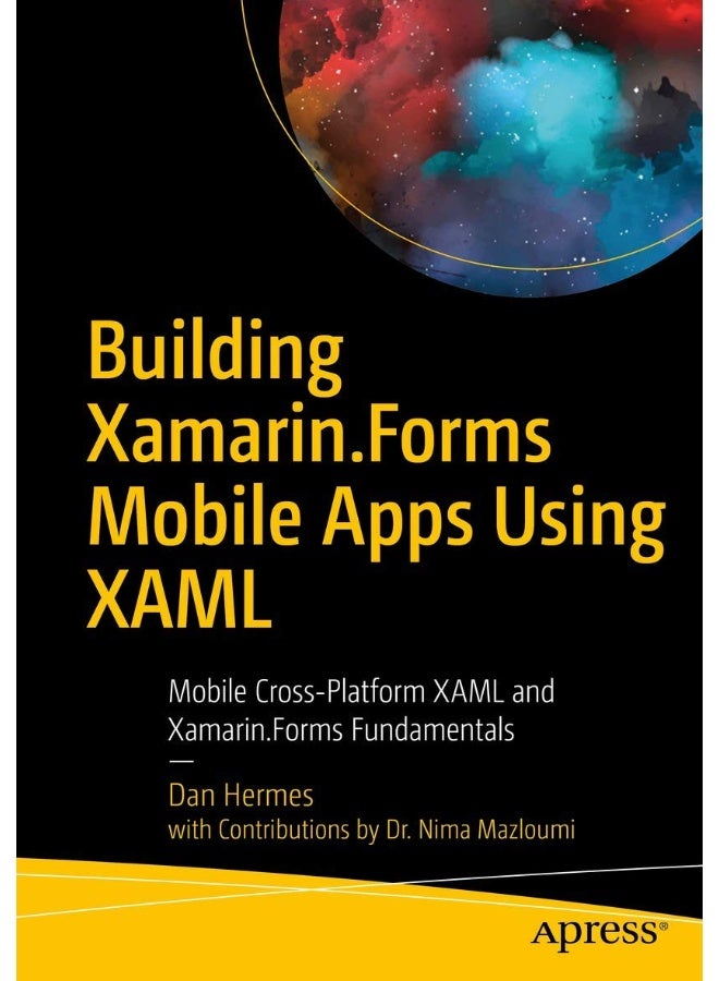 Building Xamarin.Forms Mobile Apps Using XAML: Mobile Cross-Platform XAML and Xamarin.Forms Fundamentals